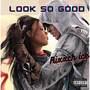 Look so good (Explicit)