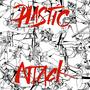 Plastic Attack