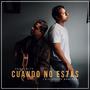 Cuando no estás (feat. Cristopher Armijos)