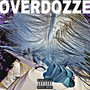 OVERDOZZE (Explicit)