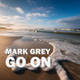 Mark Grey - Go On