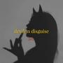 devil in disguise (Explicit)