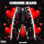 Chrome Jeans (Explicit)