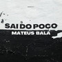 Sai do Poço (Explicit)