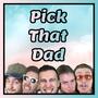 Pick That Dad (feat. Anne Reburn, Jacob Sutherland, Marshal Keep & TheRealSullyG)