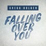 Falling Over You