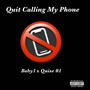 Quit Calling My Phone (feat. Quise #1) [Explicit]