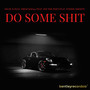 Do Some **** (Explicit)