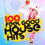 100 Feel Good House Hits