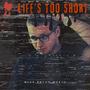 Life's Too Short (Explicit)