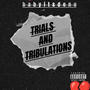 TRIALS AND TRIBULATIONS