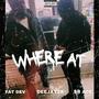 Where At (feat. Deejay2x) [Explicit]