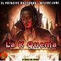 La K Quema (feat. El Principe Nocturno, Wilfre Lomi & Megadivo Produce)