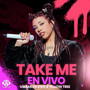 Take Me (En Vivo)