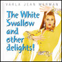 White Swallow and Other Delights