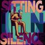 Sitting in Silence (feat. Tobijas & Heal XO) [Explicit]