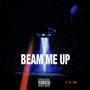 BEAM ME UP (Explicit)