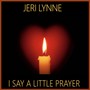 I Say A Little Prayer (feat. Troy Dexter, John Pena & Joel Taylor)