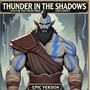 Thunder in the Shadows (feat. Ragnar Thunderstrike) [Epic Version]