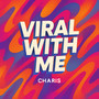 Viral With Me