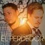 El Perdedor (feat. Gerald LeBaron Stubbs )