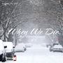 When We Die (Explicit)