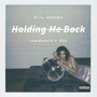 Holding Me Back (Explicit)