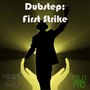 Dubstep: First Strike