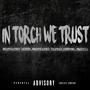 In Torch We Trust (feat. MostHated TayTay, OneTwo & 356 Vill) [Explicit]