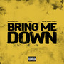 Bring Me Down (feat. FNX' & Kash One7) [Explicit]