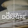 Musica Per Dormire In Meno Di 5 Minuti - 22 Canzoni Rilassanti con Suoni della Natura