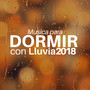 Musica para Dormir con Lluvia 2018