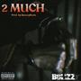 2 Much (Explicit)