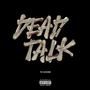 Dead Talk (Explicit)