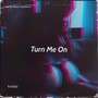 Turn Me On (Explicit)