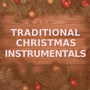 Traditional Christmas Instrumentals (Marimba Versions)