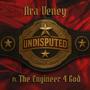 Undisputed (feat. The Engineer 4 God)