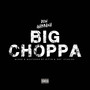 Big Choppa (Explicit)