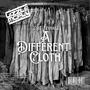 ...A Different Cloth (Explicit)