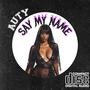 Say my name. (feat. CheyHawwt) [Explicit]