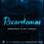 Recordemos (feat. El Ciru & Alpino420) [Explicit]