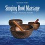 Singing Bowl Massage: Unique & Harmonic Melodies