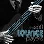 The Soft Lounge Players