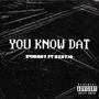 You know dat (feat. Bxbyjo) [Explicit]