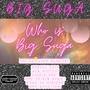 Who is Big Suga (Explicit)