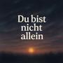 Du bist nicht allein