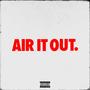 Air It Out (Explicit)