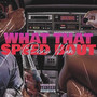 What That Speed Bout (Remix) [Explicit]