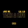 Take A Life (feat. LIL LO) [Explicit]