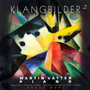 Klangbilder 2 (zu Gemälden von Franz Marc)